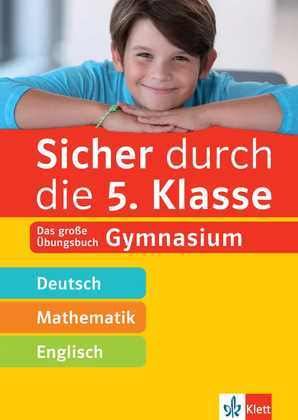 Klett Sicher durch die 5. Klasse - Deutsch, Mathematik, Englisch
Das große Übungsbuch Gymnasium